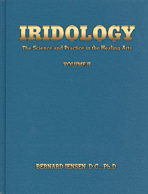 Iridology - The Science and Practice in the Healing Arts Volume II